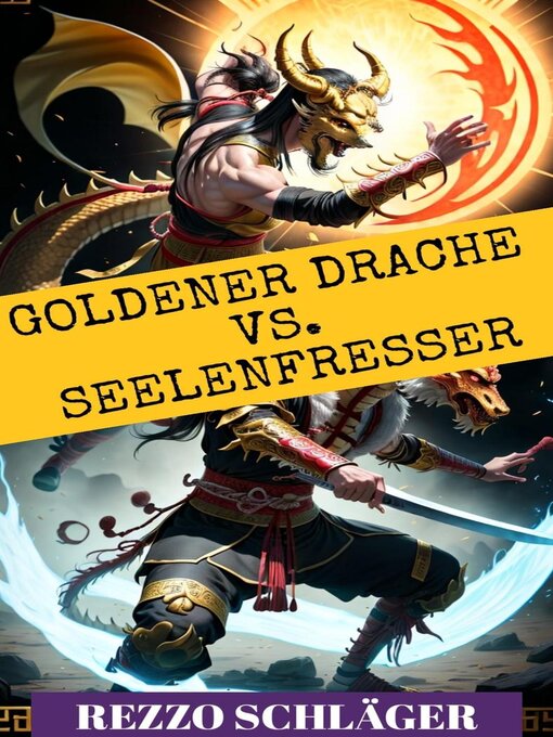Title details for Goldener Drache vs. Seelenfresser by Rezzo Schläger - Available